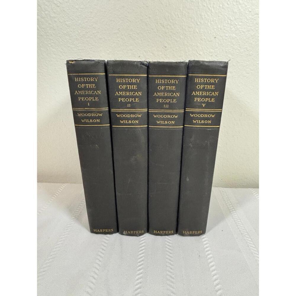 1901 Woodrow Wilson History of the American People 4 Vols Harper